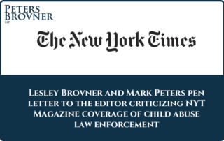 Lesley Brovner and Mark Peters pen letter to the editor criticizing NYT Magazine coverage of child abuse law enforcement